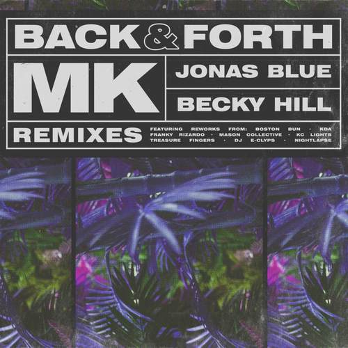 Back & Forth (Franky Rizardo Remix)歌词-MK / Jonas Blue / Becky Hill