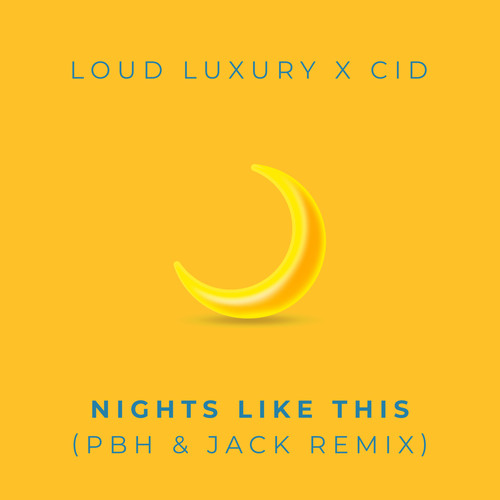 Nights Like This (PBH & Jack Extended Remix)歌词-Loud Luxury / CID