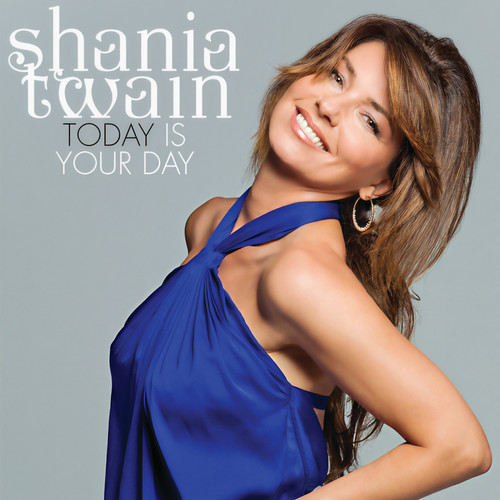 Today Is Your Day歌词-Shania Twain