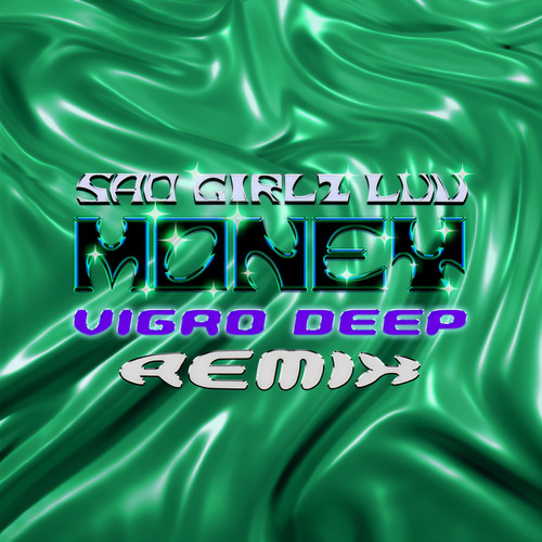 SAD GIRLZ LUV MONEY (Vigro Deep Amapiano Remix|Explicit)歌词-amaarae / Kali Uchis / Moliy