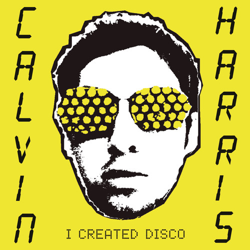 I Created Disco歌词-Calvin Harris