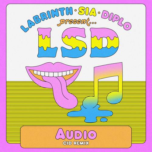 Audio (CID Remix)歌词-LSD / Sia / Diplo / Labrinth