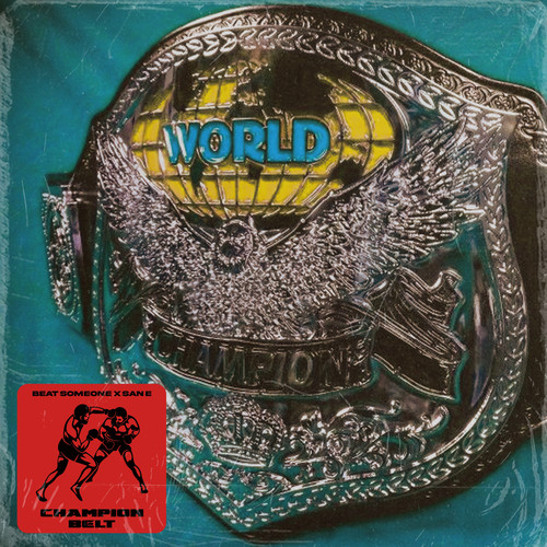 Champion Belt (Inst.)歌词-BEAT SOMEONE / San E (산이)